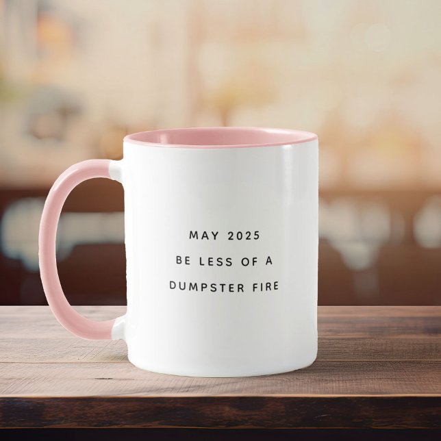 Fun Humor Quote Dumpster Fire Funny Coffee Mug (Creator Uploaded)
