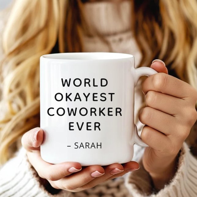 Fun Humor World Okayest Coworker Modern Script Coffee Mug (Funny Coworker Mug Gift for Her or Him, World Okayest Coworker Gift Coffee Mug for Her or Him)