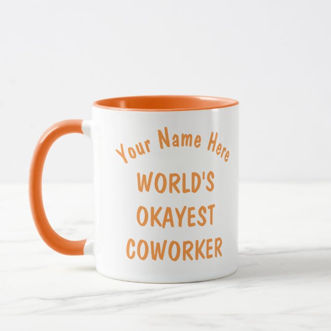 Fun Humor World's Okayest Coworker Custom Text Mug (Left)