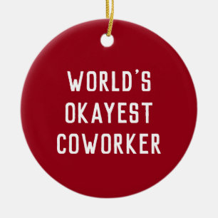 Fun Humor World's Okayest Coworker Modern Type Ceramic Ornament