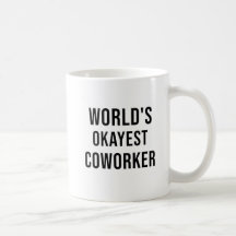 Fun Humor World's Okayest Coworker Modern Type Mug