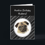 Fun Husband Don't look Sad Birthday Pug Pet Dog Card<br><div class="desc">Another Birthday card humor for Husband  who love Pugs,  Pet Dog  Funny card for those not sure they like birthdays</div>