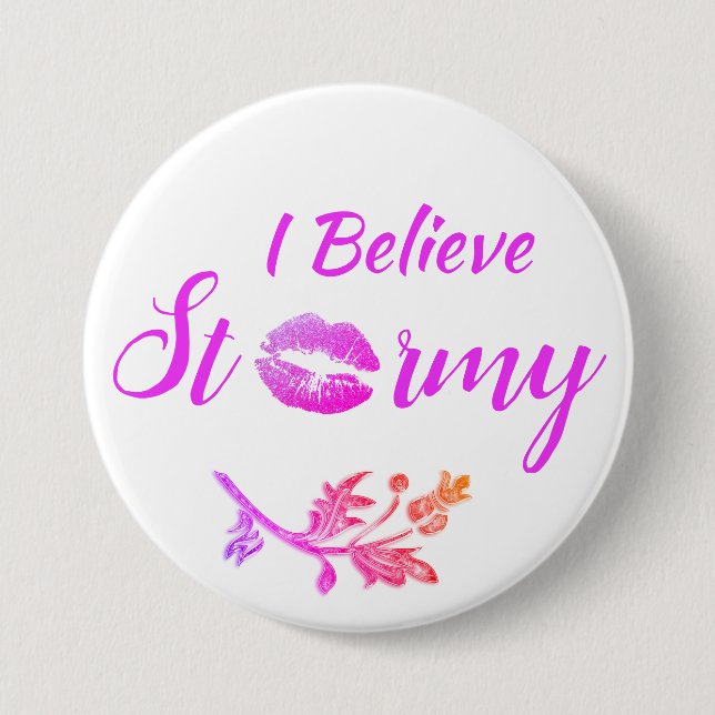 Fun "I Believe Stormy" Button (Front)