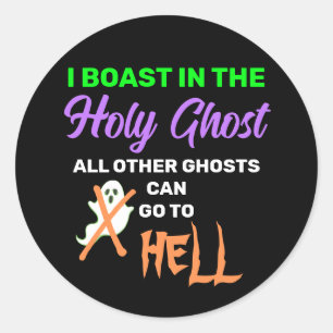Fun I BOAST IN THE HOLY GHOST Classic Round Sticker