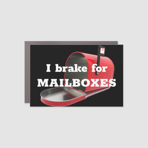 Fun I Brake for Mailboxes Car Magnet