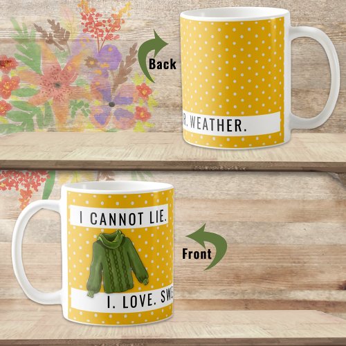 Fun I Cannot Lie Sweater Weather Love Gold Coffee Mug