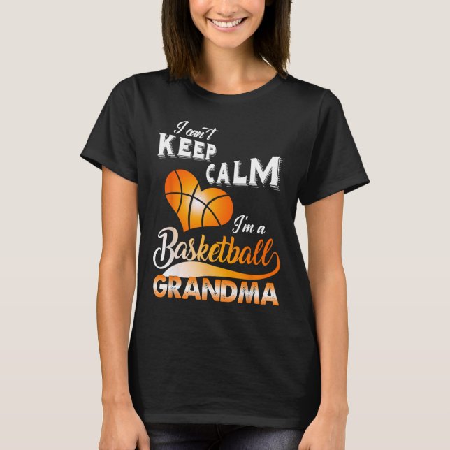 Fun I Can't Keep Calm I'm A Basketball Grandma Cos T-Shirt (Front)