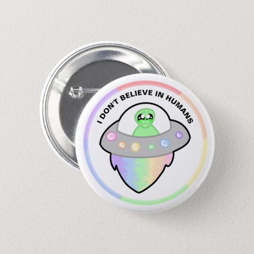 Fun I dont believe in humans 2 Inch Round Button