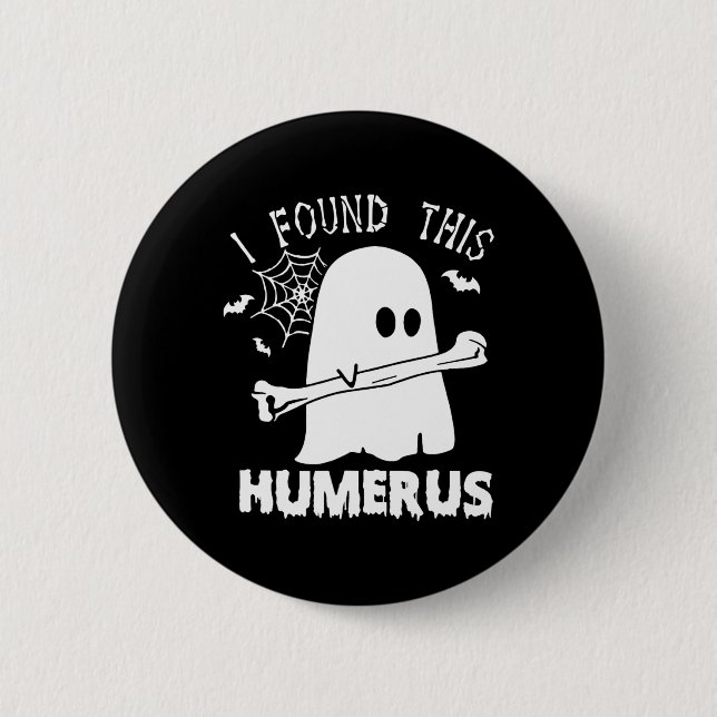Fun I Found This Humerus Boo Ghost Halloween Costu Button (Front)