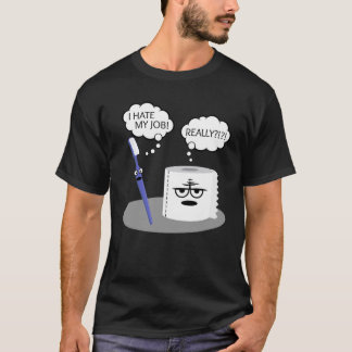 Fun I Hate My Job Toothbrush Toilet Paper Sarcasm T-Shirt
