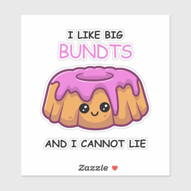 Fun I Like Big Bundts and I Cannot Lie Sticker (Sheet)