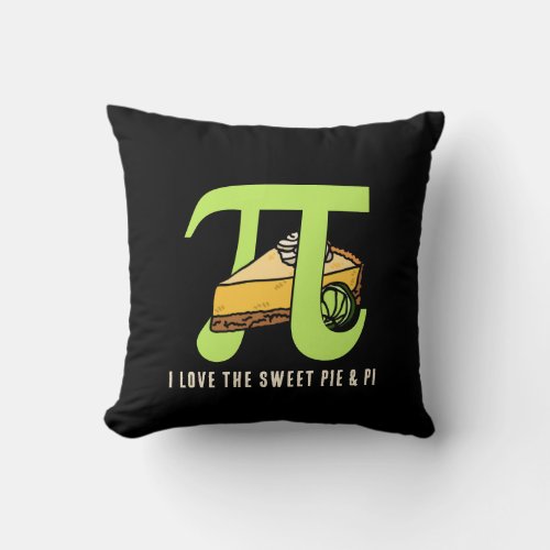 Fun I LOVE PIE AND PI Day Throw Pillow