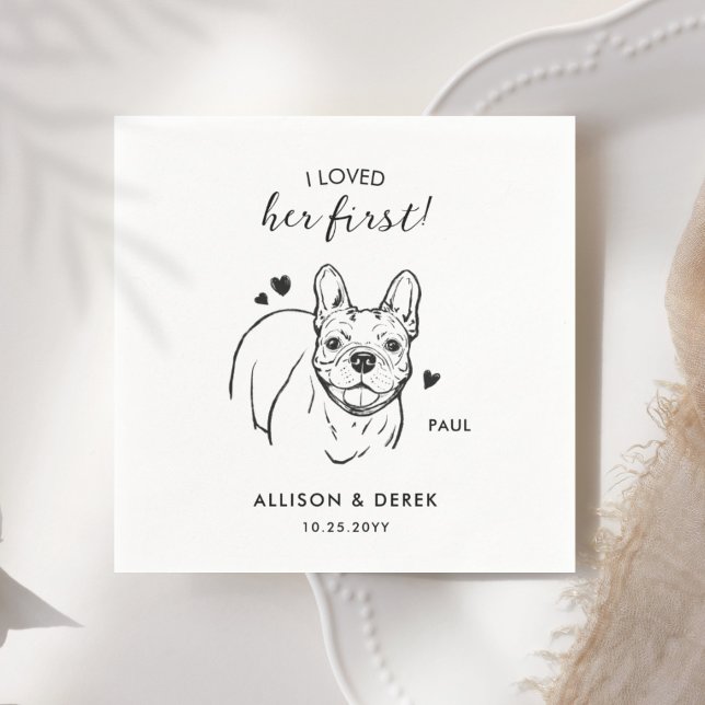 Fun I Loved Her First French Bulldog Wedding Napkins (Creator Uploaded)