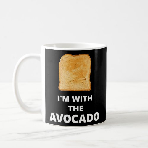 Fun I m with the Avocado Toast Halloween Costume  Coffee Mug