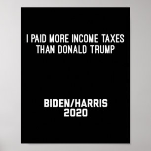 Fun I Paid More Income Taxes Than Donald Trump Bid Poster