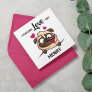 Fun I Pugging Love You Valentines Holiday Card