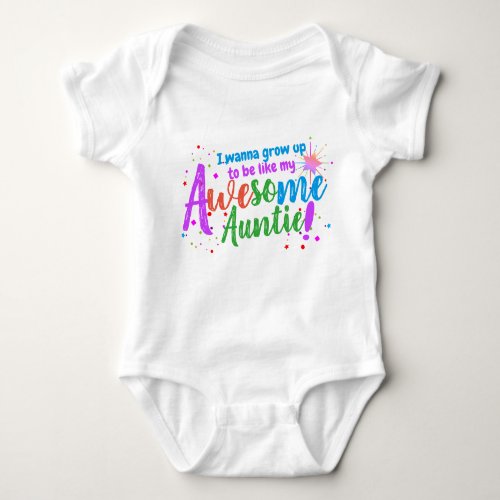 Fun I Wanna be Awesome like  My Auntie Baby Bodysuit