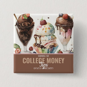 FUN ICE CREAM, Tips Appreciated, College Money  Button