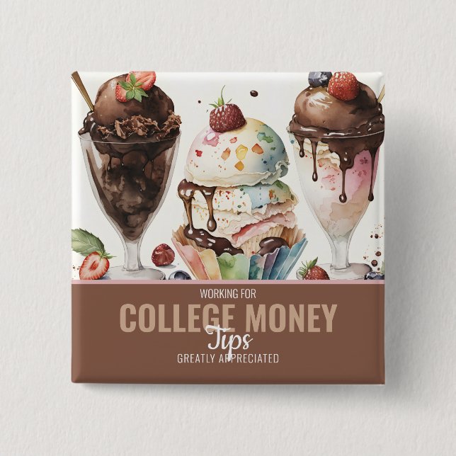 FUN ICE CREAM, Tips Appreciated, College Money  Button (Front)