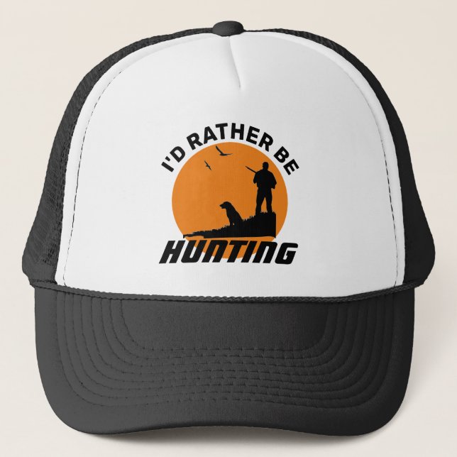 Fun I'd Rather be Hunting  Trucker Hat (Front)
