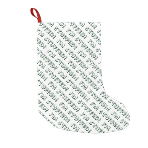 Fun Im Stuffed Text Pattern in Green and White Small Christmas Stocking