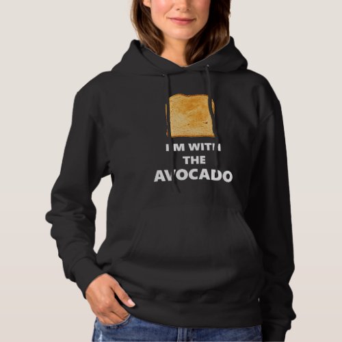 Fun Im with the Avocado Toast Halloween Costume Hoodie