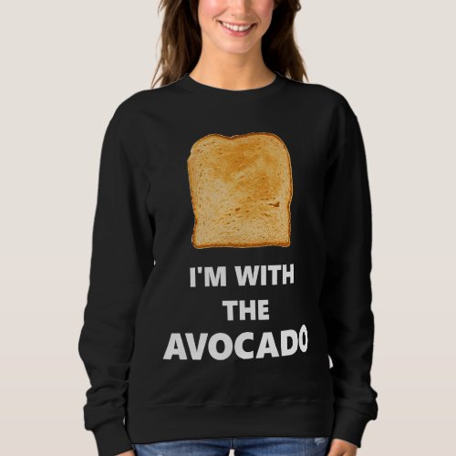 Fun Im with the Avocado Toast Halloween Costume Sweatshirt