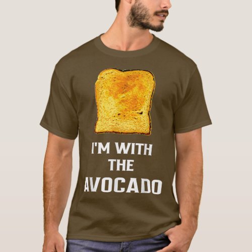 Fun Im with the Avocado Toast Halloween Costume  T_Shirt