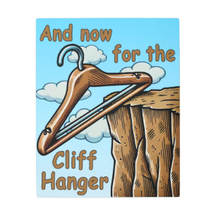 Fun Image of Cliff Hanger with Playful Wordplay Metal Print