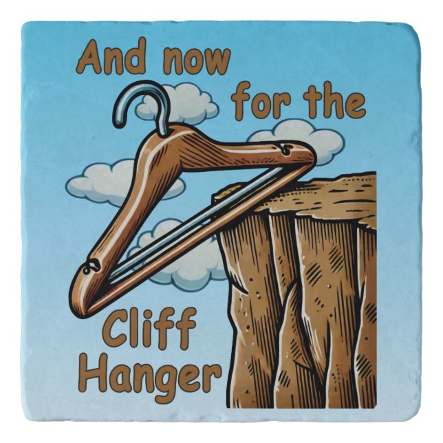 Fun Image of Cliff Hanger with Playful Wordplay Trivet (Front)