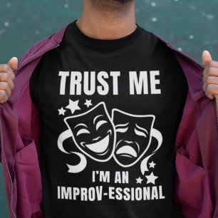 Fun IMPROV Trust Me I'm An Improv-essional T-Shirt