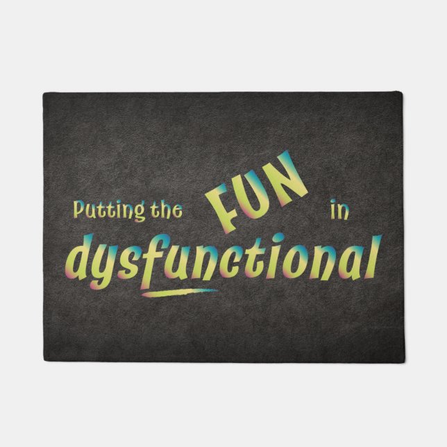 Fun in Dysfunctional in Shades of Green Doormat (Front)