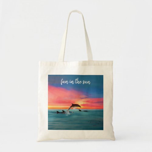 Fun in the Sun Dolphin Beach Sunset Tote Bag