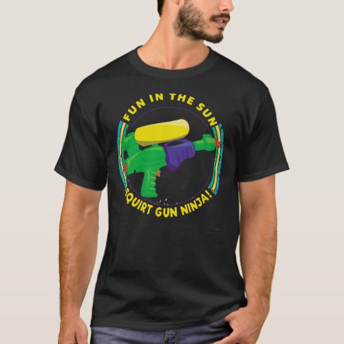 Fun In The Sun Water Blaster Squirt Gun Ninja T_S T_Shirt