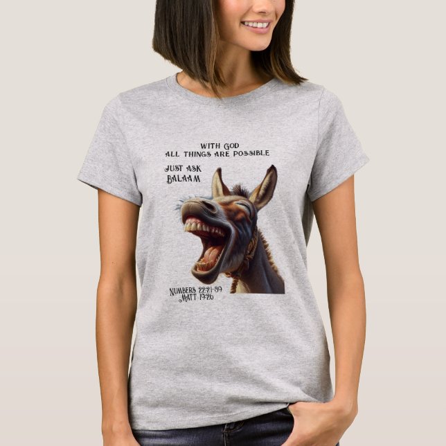 Fun Inspirational Bible  Quote Balaam's Donkey T-Shirt (Front)
