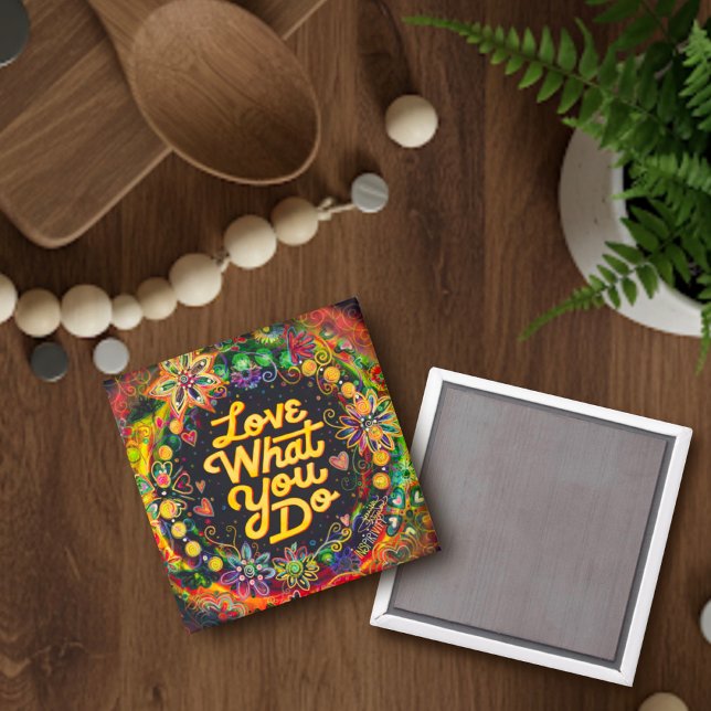 Fun Inspiring Floral Love What You Do Inspirivity Magnet (Creator Uploaded)