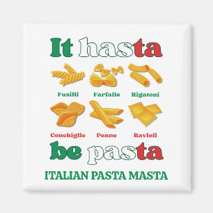 Fun Italy IT HASTA BE PASTA Custom Magnet