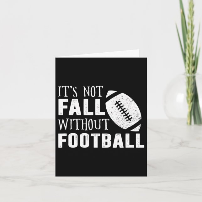 Fun It's Not Fall Without Footll Quote  Card (Front)