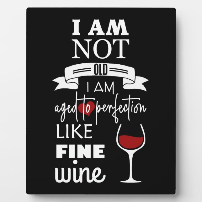 Fun I've Aged to Perfection Wine Quote Plaque (Front)