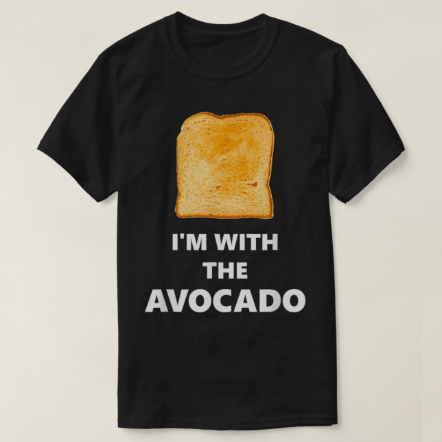 Fun Ix27m With The Avocado Toast Halloween Costume T-Shirt (Design Front)