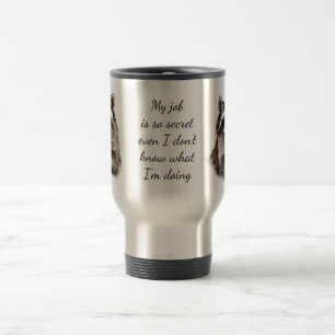 Fun Job Quote Cute Raccoon Animal Work Travel Mug
