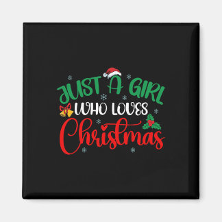 Fun Just A Girl Who Loves Christmas Girls Women Magnet