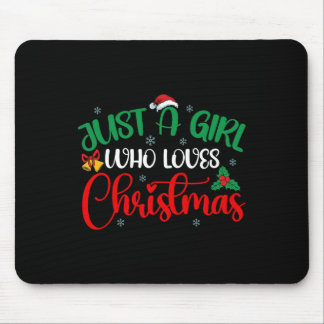 Fun Just A Girl Who Loves Christmas Girls Women Mouse Pad