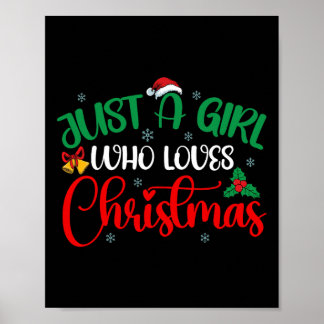 Fun Just A Girl Who Loves Christmas Girls Women Poster