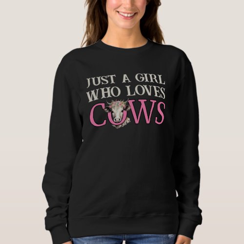 Fun JUST A GIRL WHO LOVES COWS Western Cowgirl Sweatshirt