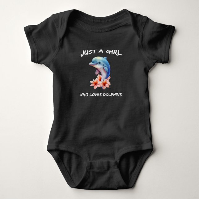 Fun Just A Girl Who Loves Dolphins Sea  Baby Bodysuit (Front)