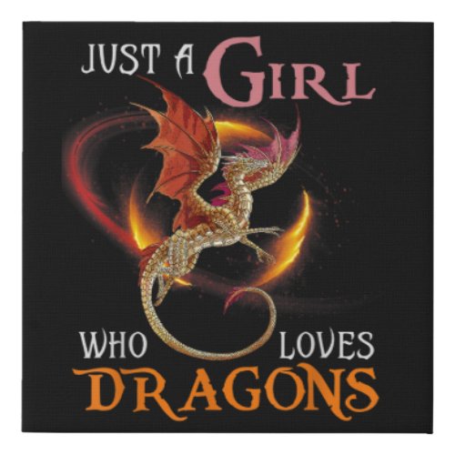 Fun Just a Girl Who Loves Dragons Women and Girls Faux Canvas Print