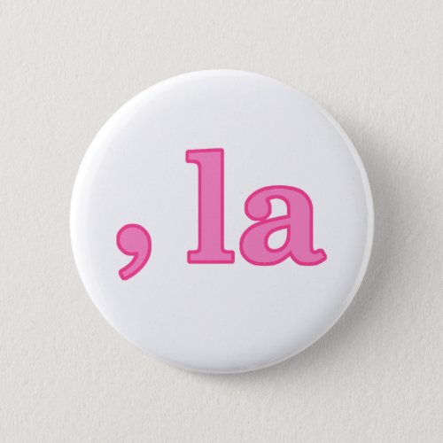 Fun Kamala Harris Pink Comma La Button