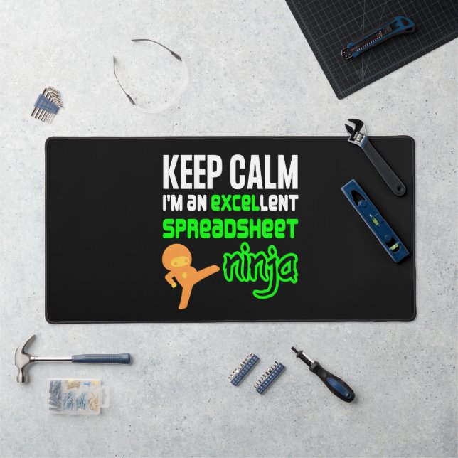 Fun Keep Calm EXCELLENT SPREADSHEET NINJA Desk Mat (Workstation)