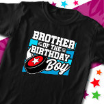 Fun Kids Hockey Party Brother of the Birthday Boy T-Shirt<br><div class="desc">This hockey birthday party design is perfect for a boy's hockey theme birthday party. Great birthday party idea for kids that love to play hockey,  watch hockey or future hockey star players! Features a hockey puck graphic for a boy's hockey birthday party.</div>